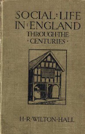 [Gutenberg 44894] • Social Life in England Through the Centuries